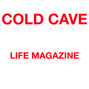 Lyrics of Life magazine Cold Cave