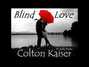 Lyrics of Blind love Colton Kaiser