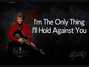 Lyrics of I'm the only thing (i'll hold against you) Conway Twitty