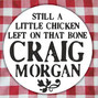 Il testo della Still a little chicken left on that bone Craig Morgan