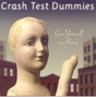 Lyrics of A cigarette is all you get Crash Test Dummies