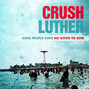 Il testo della I was electric Crush Luther