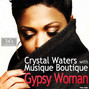 Paroles de Gypsy woman Crystal Waters