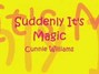 Lyrics of Suddenly it's magic Cunnie Williams
