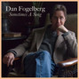 Lyrics of Sometimes a song Dan Fogelberg