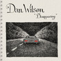 Il testo della Disappearing Dan Wilson