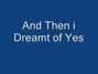 Lyrics of And then i dreamt of yes Dandy Warhols