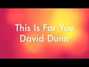 Il testo della This is for you David Dunn