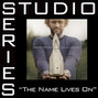 Lyrics of The name lives on David Phelps