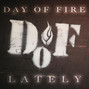 Il testo della Lately Day Of Fire