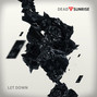 Il testo della Let down Dead By Sunrise