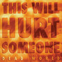 Il testo della This will hurt someone Dead World