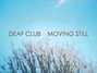 Il testo della Moving still Deaf Club