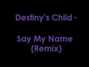 Il testo della Say my name (timbaland remix) Destiny's Child
