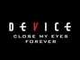 Paroles de Close my eyes forever Device