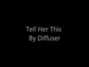 Il testo della Tell her this Diffuser