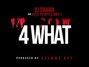 Il testo della 4 what Dj Drama