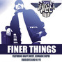 Lyrics of Finer things Dj Felli Fel