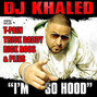 Lyrics of I'm so hood Dj Khaled