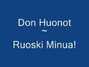Il testo della Ruoski minua Don Huonot