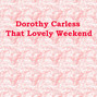 Paroles de Our love affair Dorothy Carless