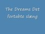 Il testo della Det fortabte slæng Dreams