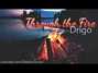 Lyrics of Through the fire Drigo