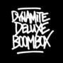 Paroles de Boombox Dynamite Deluxe