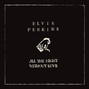 Paroles de All the night without love Elvis Perkins