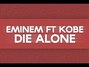 Il testo della Die alone Eminem