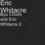 Il testo della A boy and a girl Eric Whitacre