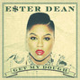 Il testo della Get my dough Ester Dean