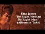 Lyrics of Do right woman, do right man (alternate) Etta James