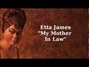 Il testo della My mother in law Etta James