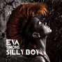 Paroles de Silly boy Eva Simons
