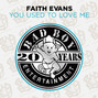 Lyrics of You used to love me Faith Evans