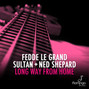 Lyrics of Long way from home Fedde Le Grand