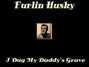 Il testo della I dug my daddy's grave Ferlin Husky