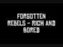 Il testo della Rich and bored Forgotten Rebels