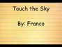 Paroles de Touch the sky Franco