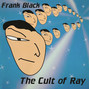 Paroles de The cult of ray Frank Black