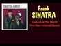 Paroles de Looking at the world thru rose colored glasses Frank Sinatra