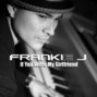 Il testo della If you were my girlfriend Frankie J