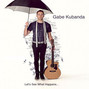 Lyrics of Across the room Gabe Kubanda