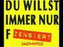 Il testo della Du willst immer nur f..... Ganz Schön Feist