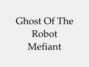 Lyrics of Mefiant Ghost Of The Robot