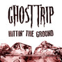 Paroles de Hittin' the ground Ghost Trip
