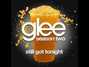 Il testo della Still got tonight Glee