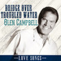 Lyrics of Bridge over troubled water Glen Campbell