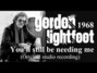 Il testo della You'll still be needing me Gordon Lightfoot